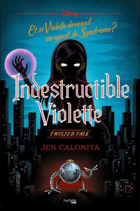 Livre Disney - Indestructible Violette